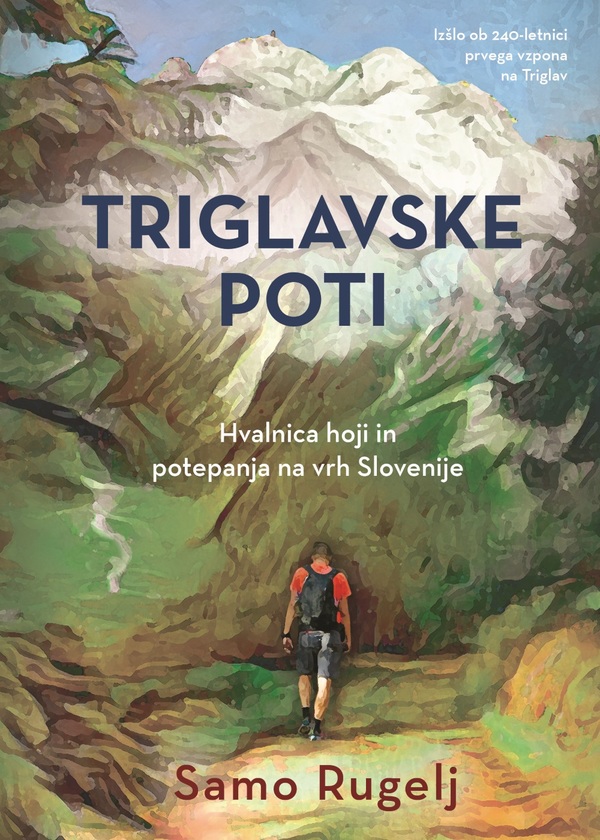 TRIGLAVSKE POTI Hvalnica hoji in potepanja na vrh Slovenije